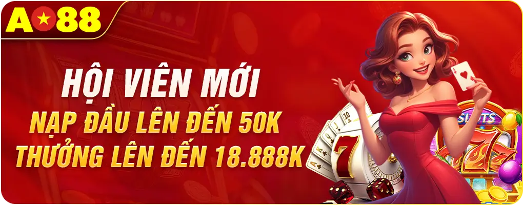 Nhà cái AO88 Nạp đầu 50k thưởng +18.888k